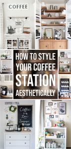 How to Style Your Coffee Station Aesthetically